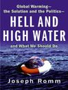 Hell and High Water: Global Warming--the Solution and the Politics--and What We Should Do